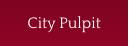 City Pulpit