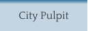 City Pulpit
