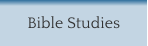 Bible Studies